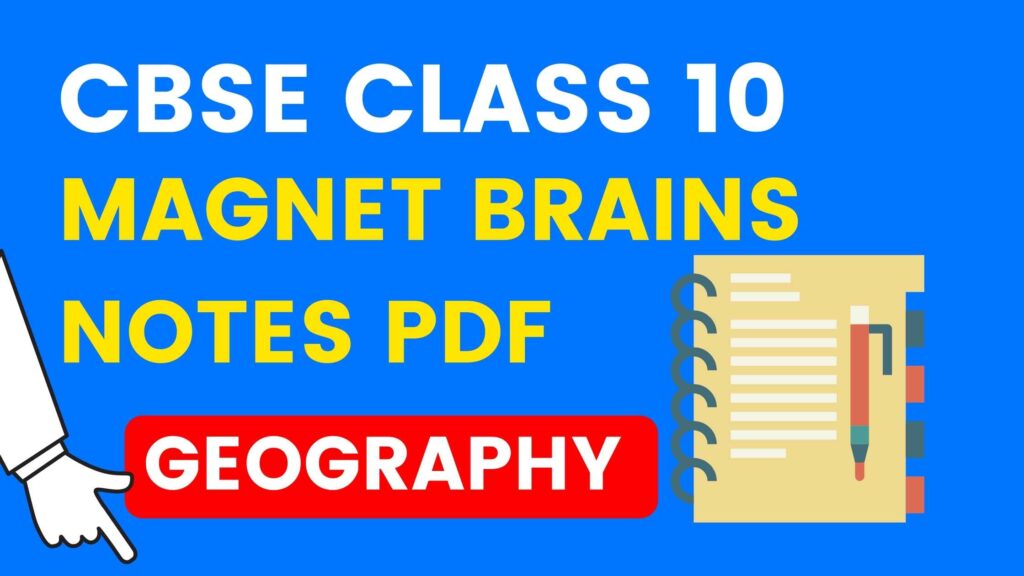 Magnetbrains.com Notes Class 10 Geography PDF