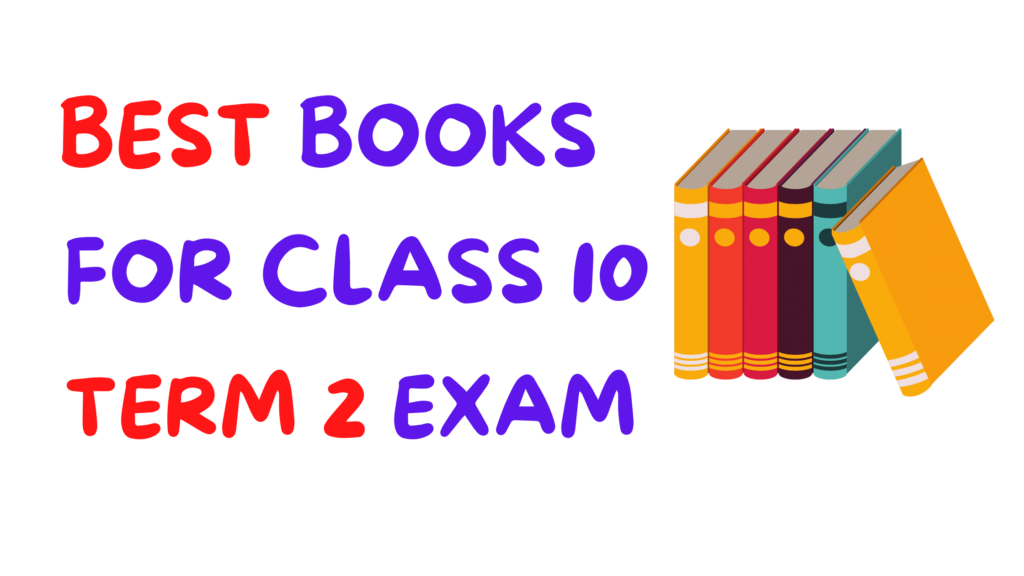 BEST BOOKS FOR CLASS 10 TERM 2