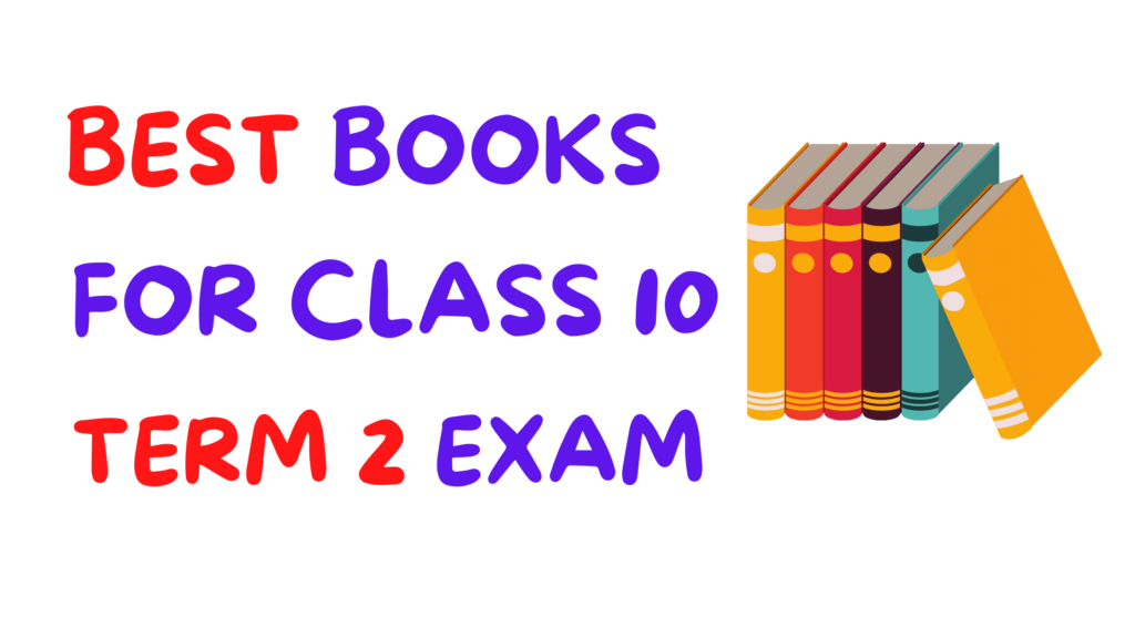 BEST BOOKS FOR CLASS 10 TERM 2