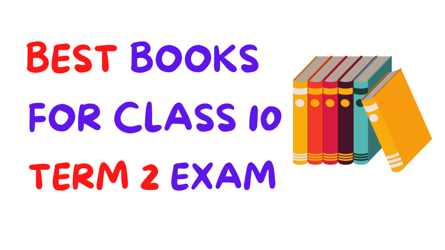 Best Books for Class 10th Term 2 Exam Toppers