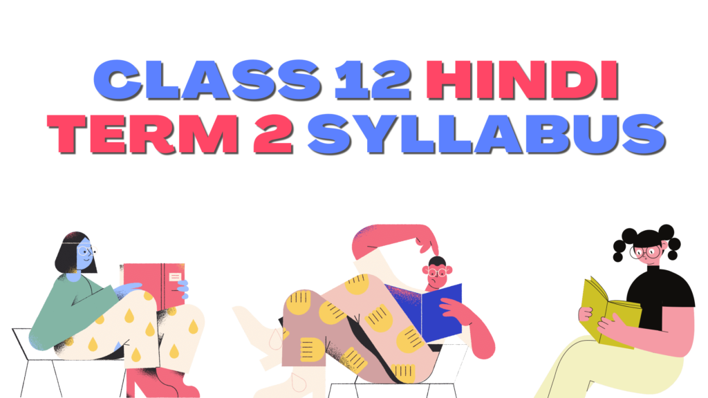 Hindi syllabus class 12 term 2