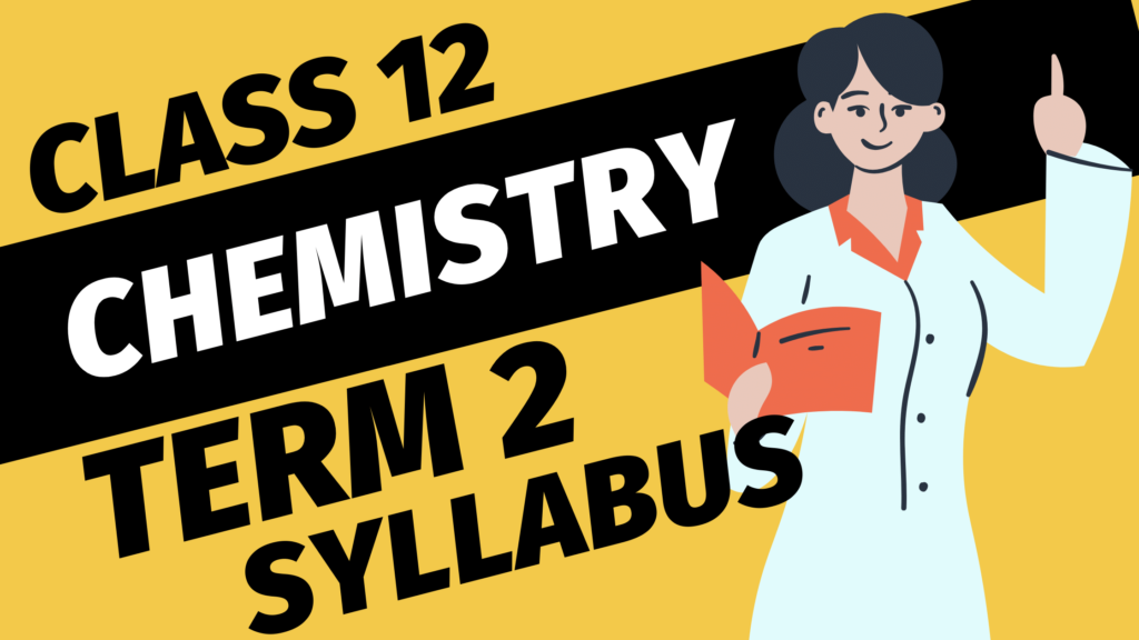 Chemistry Syllabus Class 12 Term 2