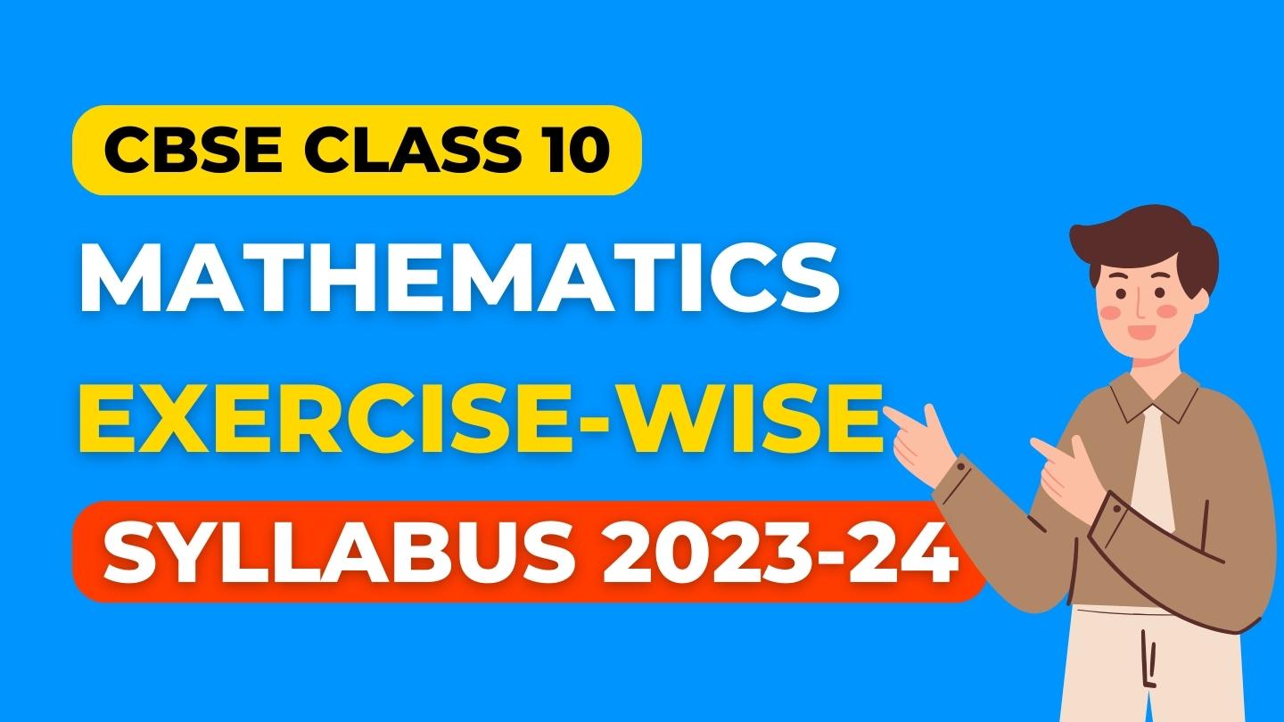 Deleted Syllabus Of Class 10 Maths Exercise Wise 2023-24 [NEW ...