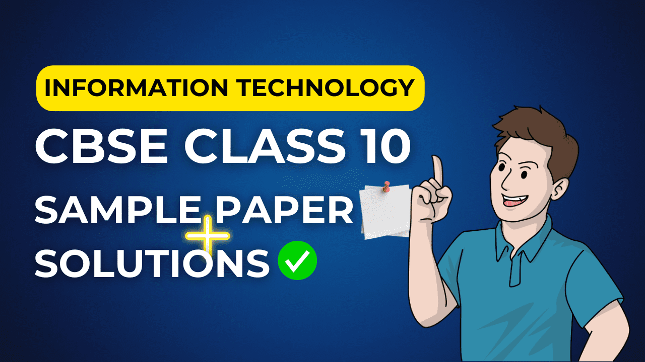 Class 10 IT 402 Sample Paper 2023 24 NEW With Solutions PDF Readers   CLASS 10 INFORMATION TECHNOLOGY SAMPLE PAPER 2023 24  